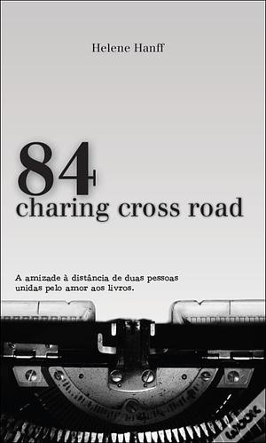 84, Charing Cross Road by Helene Hanff