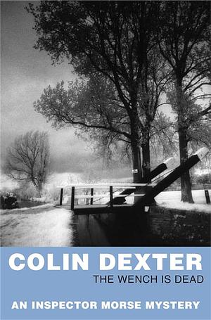 The Wench is Dead by Colin Dexter