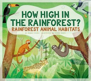 How High in the Rainforest?: Rainforest Animal Habitats by Monika Davies