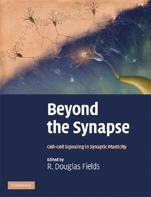 Beyond the Synapse: Cell-Cell Signaling in Synaptic Plasticity by R. Douglas Fields