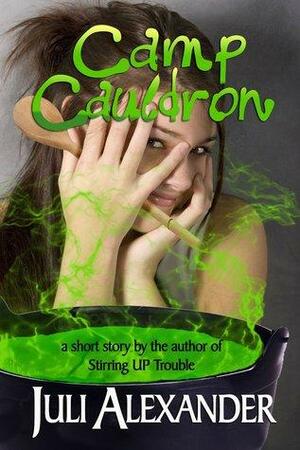 Camp Cauldron by Juli Alexander