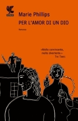 Per l'amor di un Dio by Marie Phillips