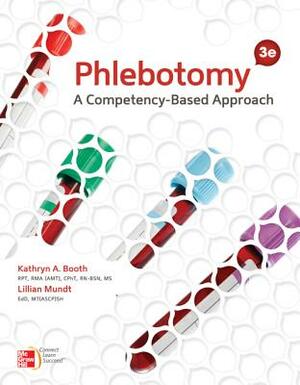 Phlebotomy: A Competency-Based Approach with Connect Access Card by Kathryn Booth, Lillian Mundt