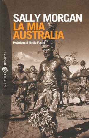 La mia Australia by Sally Morgan