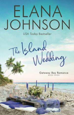 The Island Wedding by Elana Johnson