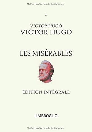 Les Misérables: Édition intégrale by Victor Hugo