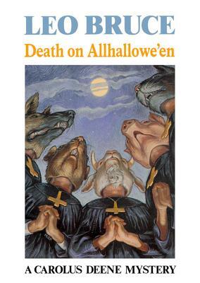 Death on Allhallowe'en: A Carolus Deene Mystery by Leo Bruce