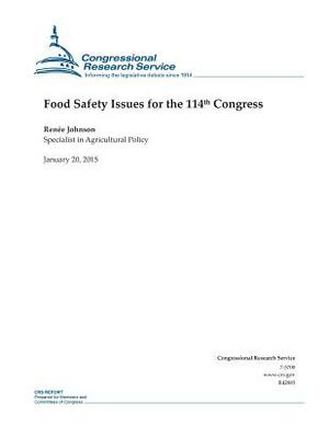 Food Safety Issues for the 114th Congress by Congressional Research Service