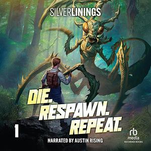 Die. Respawn. Repeat by Silver Linings