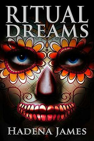 Ritual Dreams (Dreams and Reality Book 14) by Hadena James