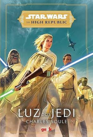 Star Wars: Light of Jedi (The High Republic) by Charles Soule