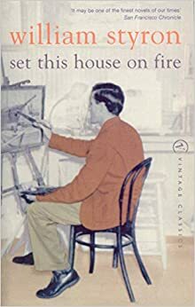 Daţi foc acestei case by William Styron
