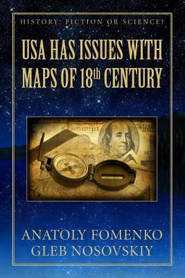 USA has Issues with Maps of 18th century by Gleb W. Nosovskiy, Anatoly T. Fomenko