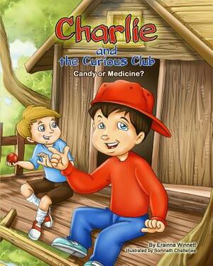 Charlie and the Curious Club: Candy or Medicine? by Erainna Winnett