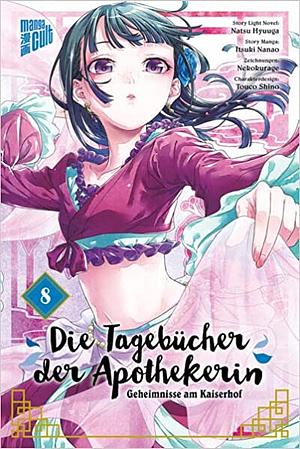 Die Tagebücher der Apothekerin - Geheimnisse am Kaiserhof 08 by Itsuki Nanao, Natsu Hyuuga