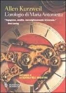 L'orologio di Maria Antonietta by Allen Kurzweil