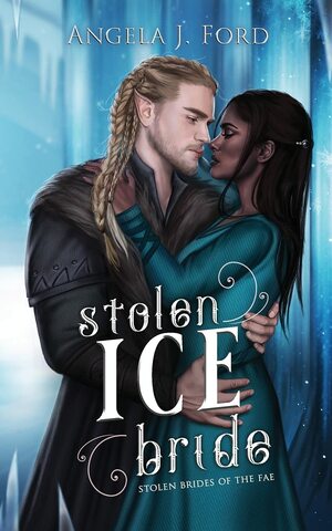 Stolen Ice Bride by Angela J. Ford