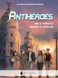 Antihéroes by Iria G. Parente, Kloe de Saga, Selene M. Pascual