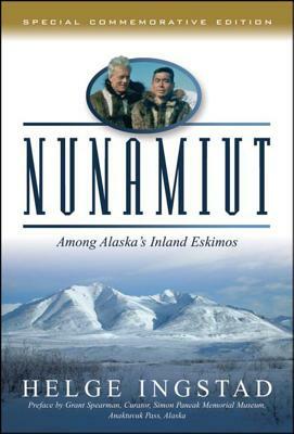 Nunamiut: Among Alaska's Inland Eskimos by Helge Ingstad