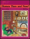 Homes Then And Now! by Vanessa Mitchell