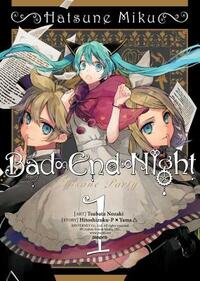 Hatsune Miku: Bad End Night, Vol. 1 by Hitoshizuku-P x Yama, Tsubata Nozaki