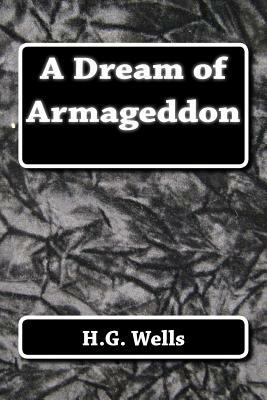 A Dream of Armageddon by H.G. Wells