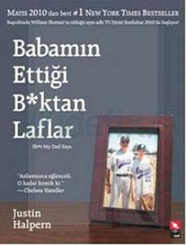 Babamın Ettiği B*ktan Laflar by Justin Halpern, Anıl Bilge