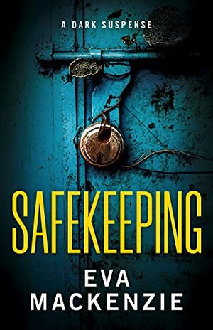 Safekeeping by Eva MacKenzie