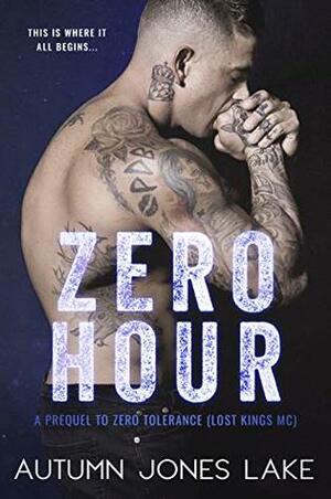 Zero Hour: Zero Tolerance Prequel by Autumn Jones Lake