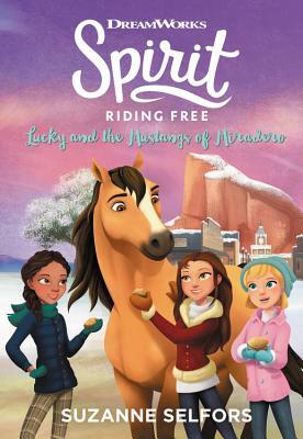 Lucky and the Mustangs of Miradero by Suzanne Selfors