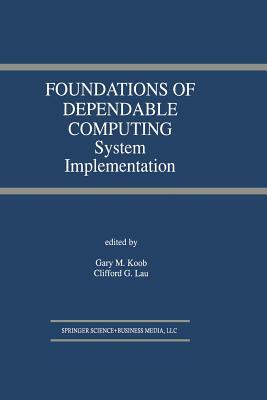 Foundations of Dependable Computing: System Implementation by 