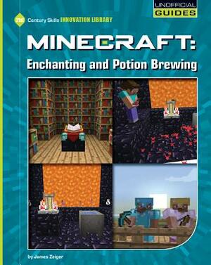 Minecraft Enchanting and Potion Brewing by James Zeiger