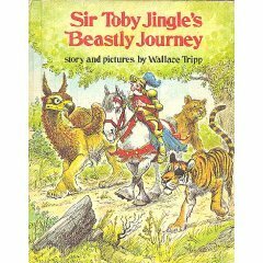 Sir Toby Jingle's Beastly Journey by Wallace Tripp