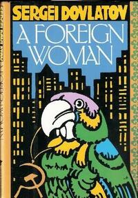 A Foreign Woman by Sergei Dovlatov, Antonina W. Bouis