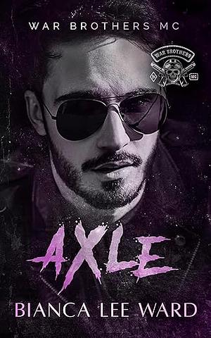 Axle by Bianca Lee Ward