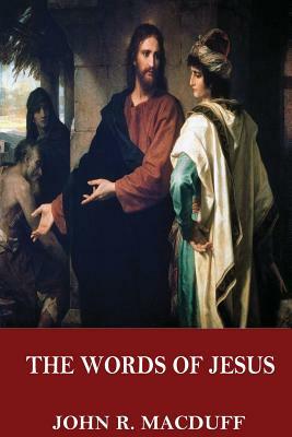 The Words of Jesus by John R. Macduff