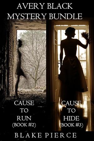 Avery Black Mystery Bundle: Cause to Run / Cause to Hide by Blake Pierce