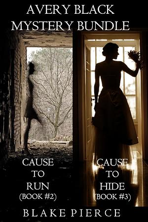 Avery Black Mystery Bundle: Cause to Run / Cause to Hide by Blake Pierce