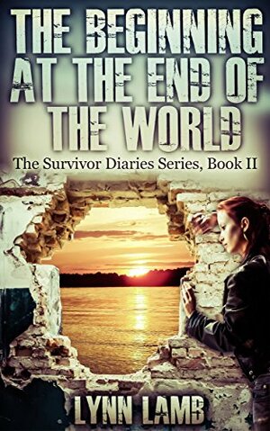 The Beginning at the End of the World by Lynn Lamb