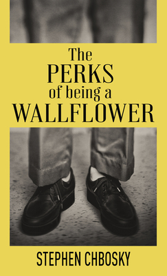 The Perks of Being a Wallflower: 20th Anniversary Edition with a New Letter from Charlie by Stephen Chbosky