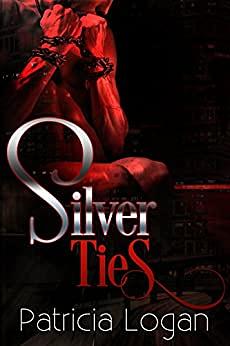 Silver Ties by Patricia Logan