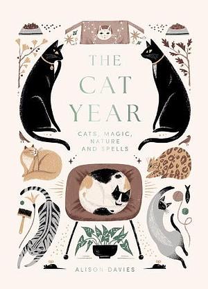 The Cat Year: Cats, Magic, Nature and Spells by Alison Davies