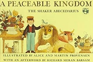 A Peaceable Kingdom: The Shaker Abecedarius by Martin Provensen, Richard Barsam, Alice Provensen