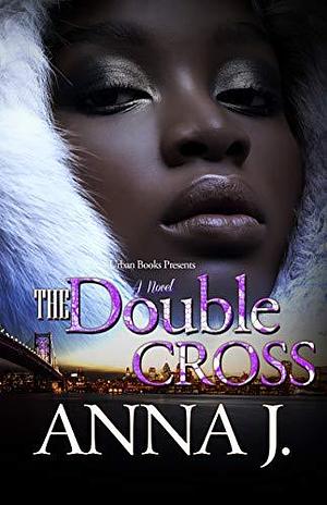 The Double Cross by Anna J., Anna J.