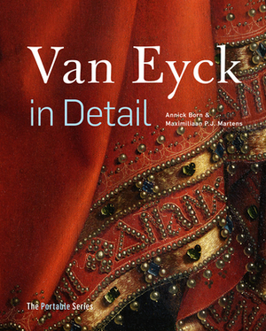 Van Eyck in Detail Portable by Maximiliaan P. J. Martens, Annick Born