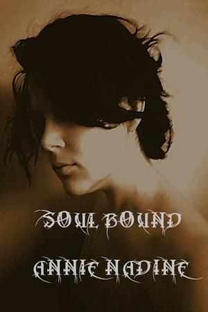 Soul Bound by Annie Nadine