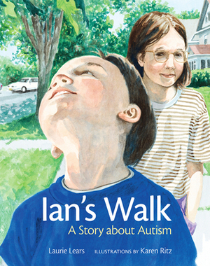 Ian's Walk: A Story about Autism by Laurie Lears