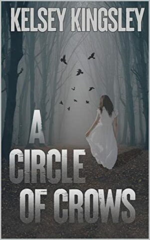 A Circle of Crows  by Kelsey Kingsley