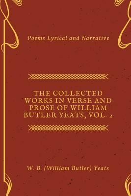 The Collected Works in Verse and Prose of William Butler Yeats, Vol. 2 by W.B. Yeats