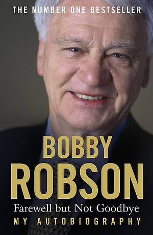 Farewell But Not Goodbye - SSb by Bobby Robson